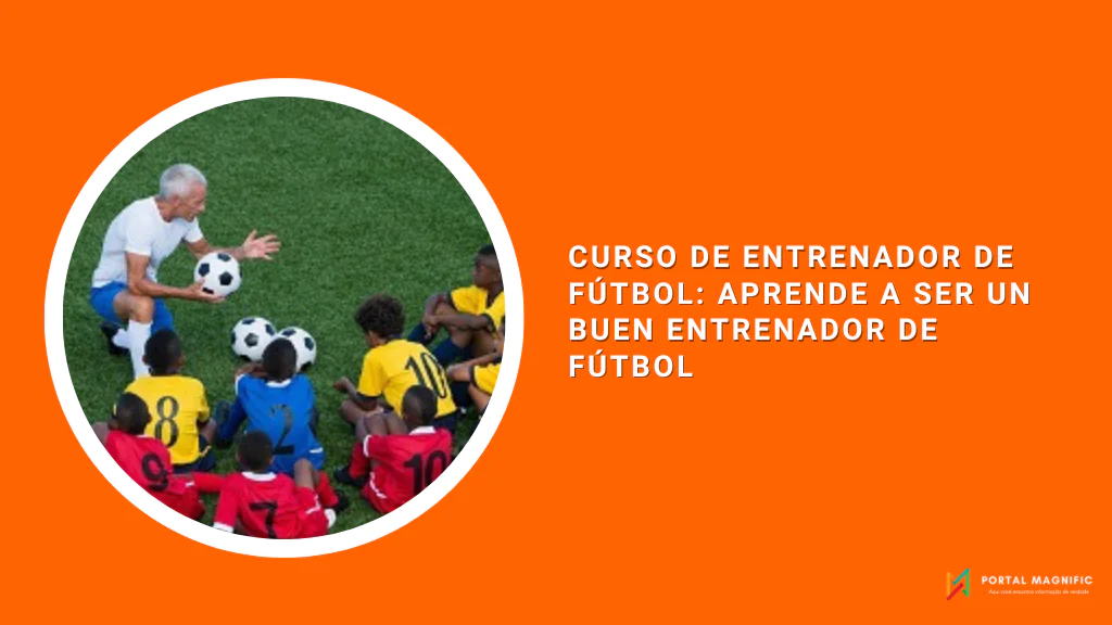 Curso De Entrenador De F Tbol Aprende A Ser Un Buen Entrenador De