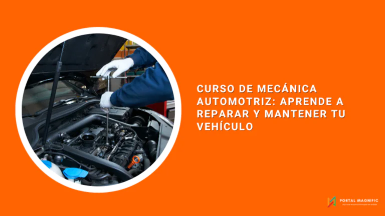 Curso de mecánica automotriz: aprende a reparar y mantener tu vehículo