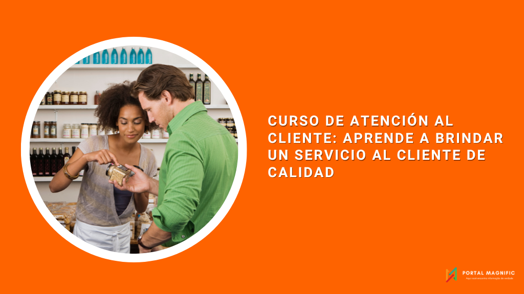 Curso de atención al cliente Aprende a brindar un servicio al cliente