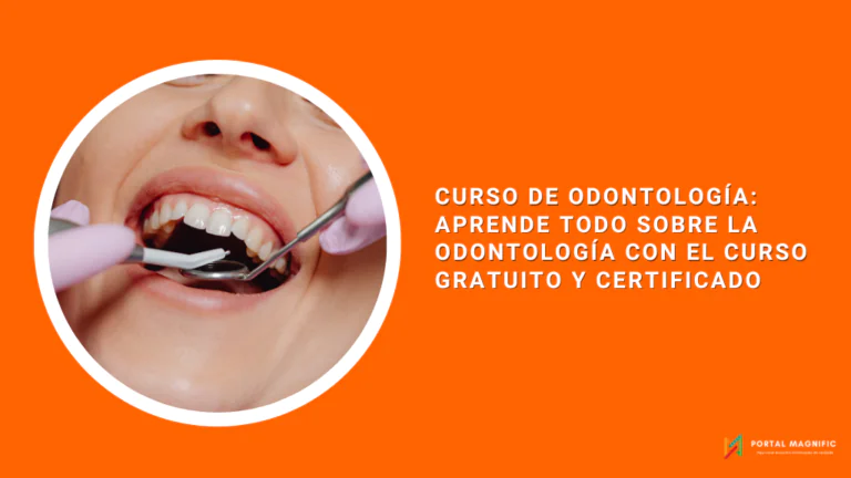 Curso de odontología: Aprende todo sobre la odontología con el curso gratuito y certificado