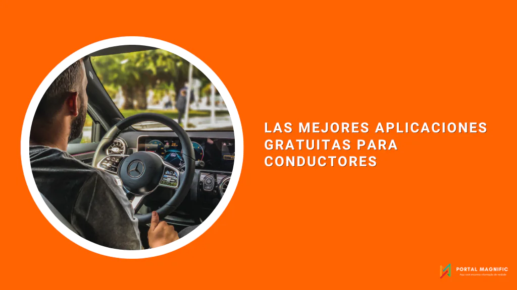 Las Mejores Aplicaciones Gratuitas Para Conductores Blog Portal Magnific