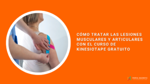 Cómo tratar las lesiones musculares y articulares con el curso de kinesiotape gratuito