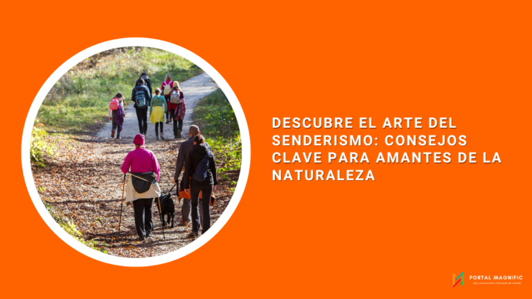 Descubre el Arte del Senderismo: Consejos Clave para Amantes de la Naturaleza