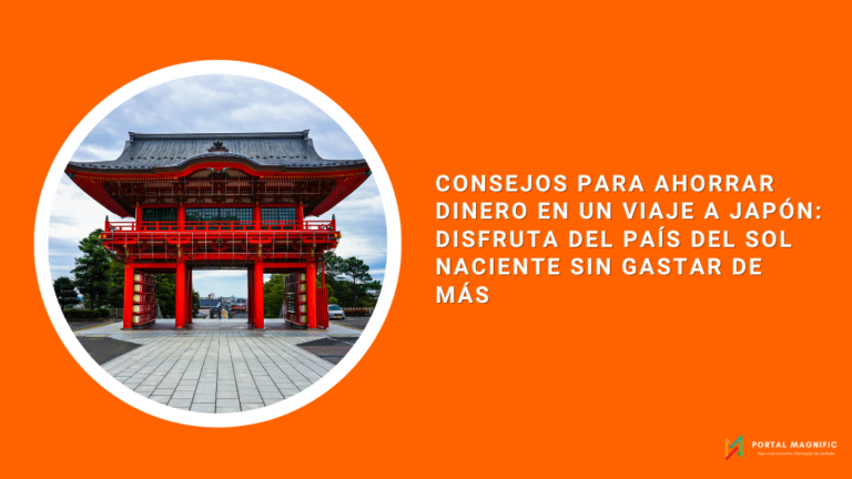 Consejos para Ahorrar Dinero en un Viaje a Japón: Disfruta del País del Sol Naciente sin Gastar de Más