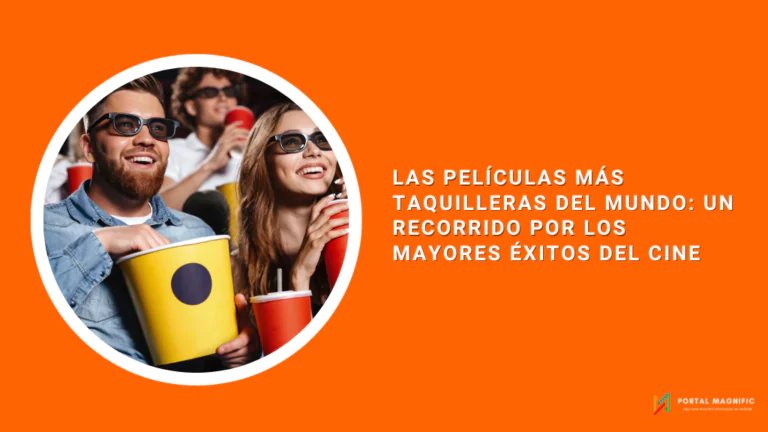 Las películas más taquilleras del mundo: un recorrido por los mayores éxitos del cine