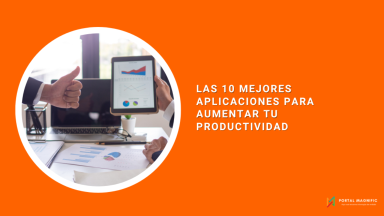 Las 10 Mejores Aplicaciones para Aumentar tu Productividad