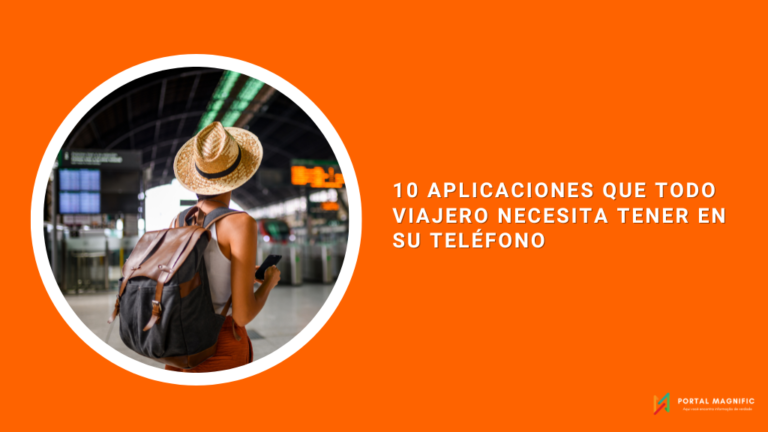 10 Aplicaciones que Todo Viajero Necesita Tener en su Teléfono
