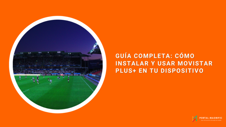 Guía Completa: Cómo Instalar y Usar Movistar Plus+ en tu Dispositivo