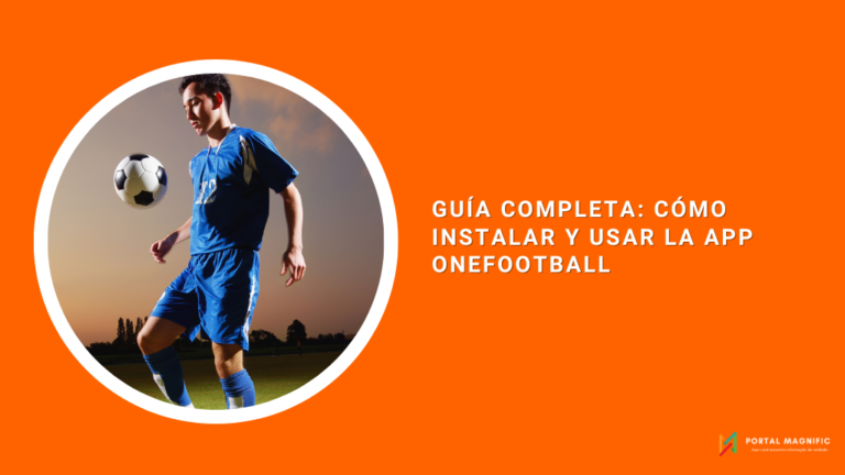 Guía Completa: Cómo Instalar y Usar la App OneFootball