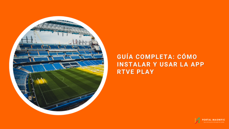 Guía Completa: Cómo Instalar y Usar la App RTVE Play