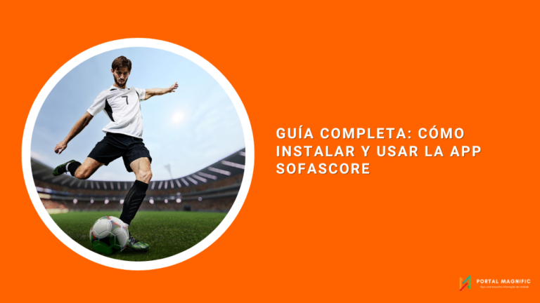 Guía Completa: Cómo Instalar y Usar la App SofaScore