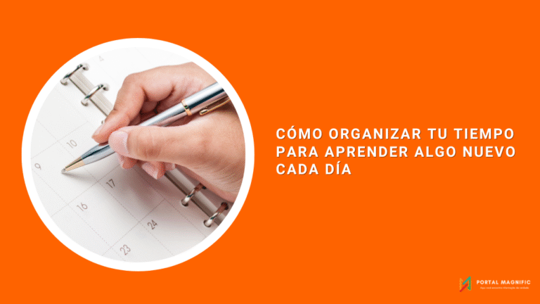 Cómo organizar tu tiempo para aprender algo nuevo cada día